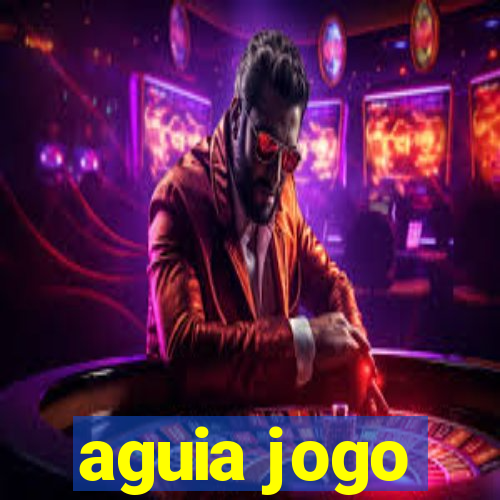 aguia jogo